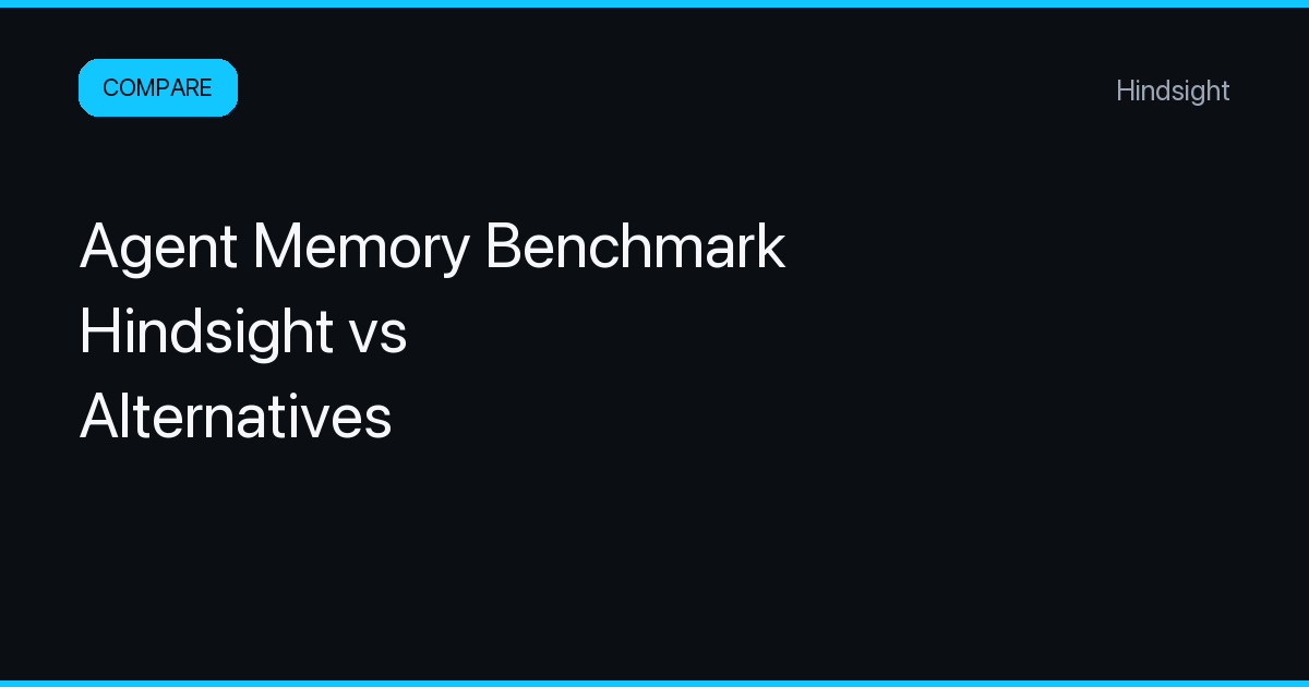 The Agent Memory Benchmark: Hindsight vs Alternatives