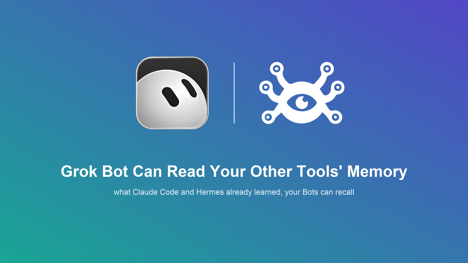 A Grok Bot reading the memory banks that Claude Code, ChatGPT and your other tools already wrote