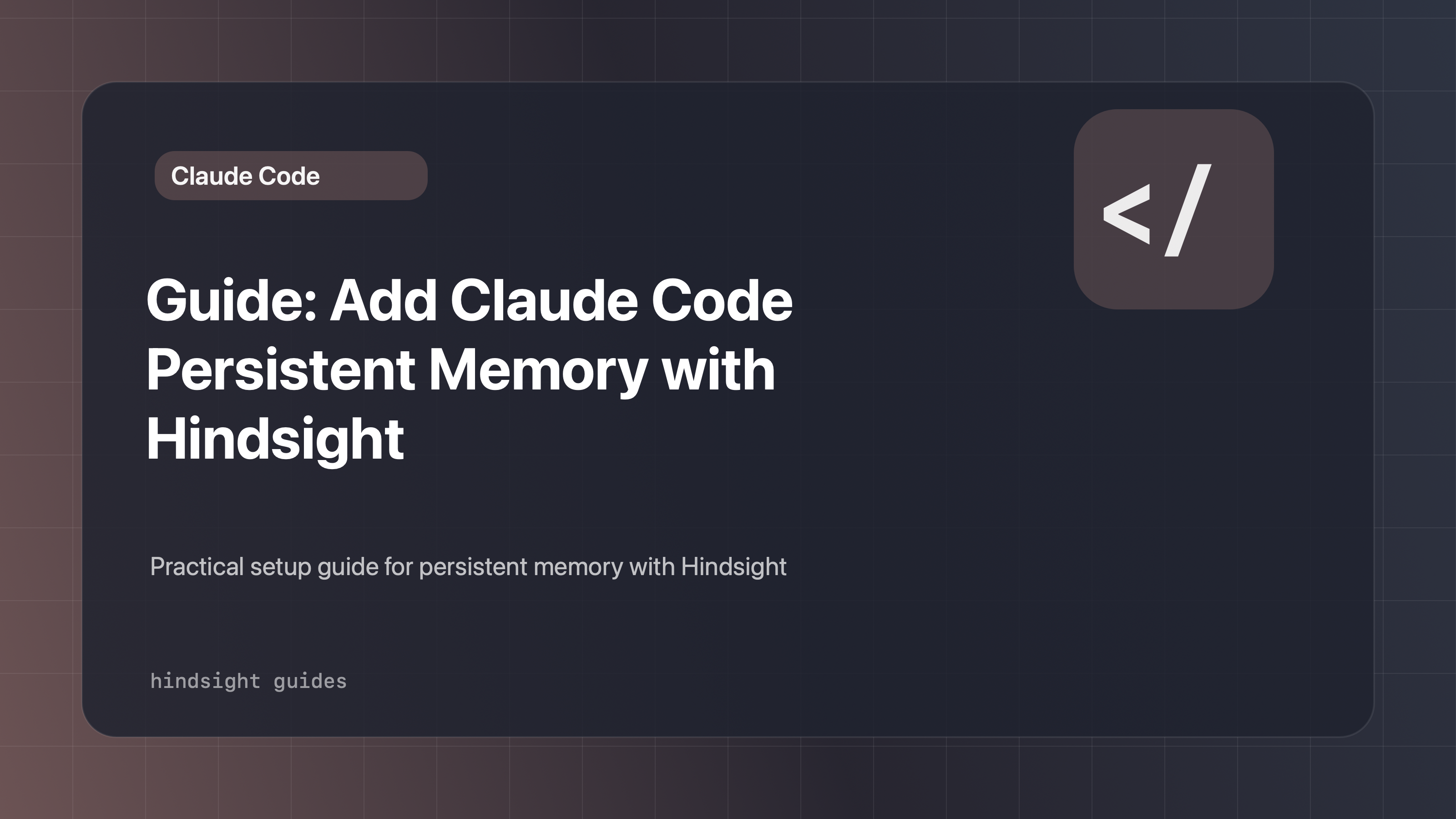 Guide: Add Claude Code Persistent Memory with Hindsight