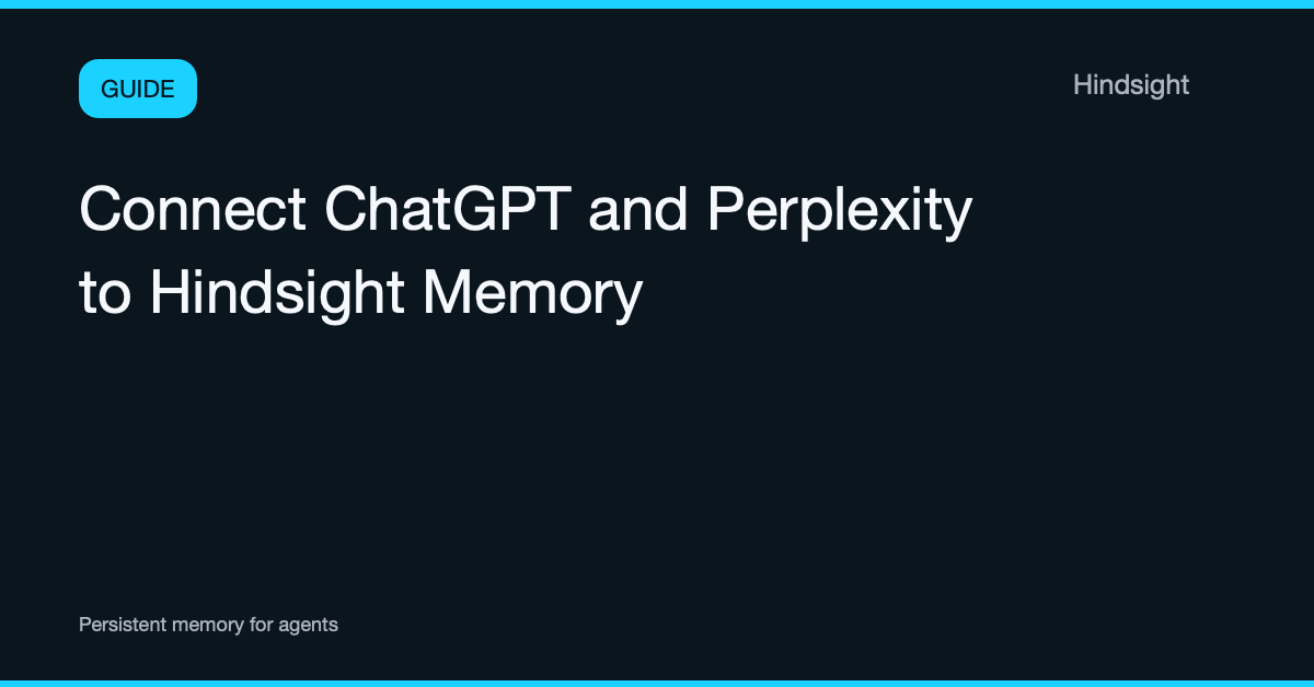 将 ChatGPT 和 Perplexity 连接到 Hindsight 内存