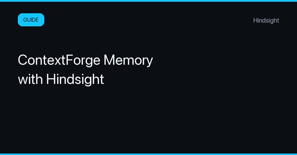 Guide: Set Up ContextForge Memory with Hindsight