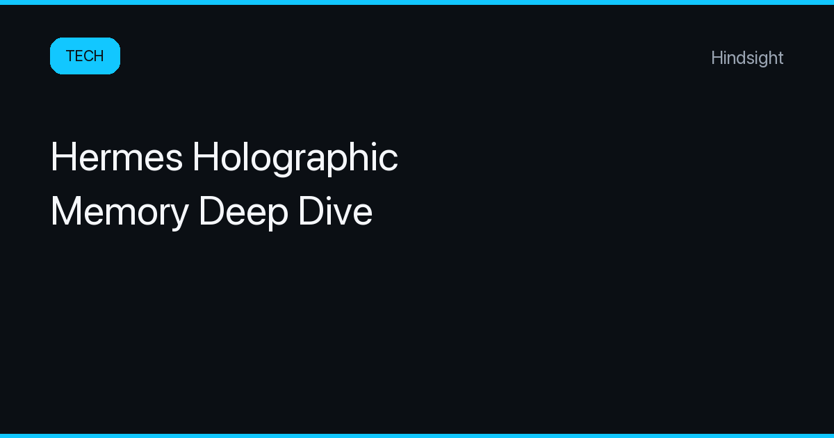 Hermes Agent Holographic Memory: A Technical Deep Dive