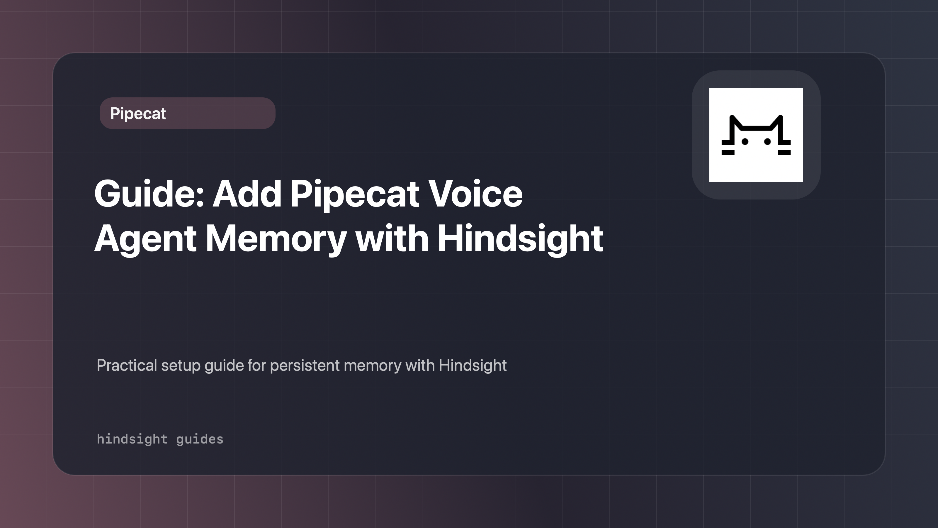 Guide: Add Pipecat Voice Agent Memory with Hindsight