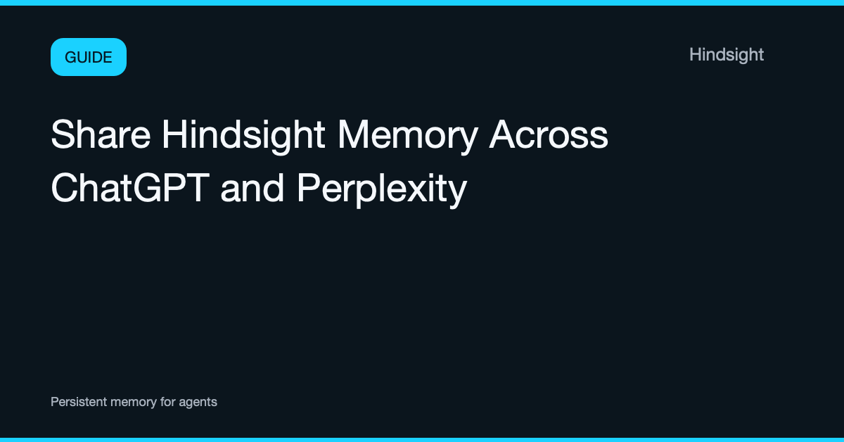 Share Hindsight Memory Across ChatGPT and Perplexity
