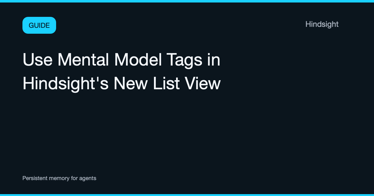 Use Mental Model Tags in Hindsight's New List View